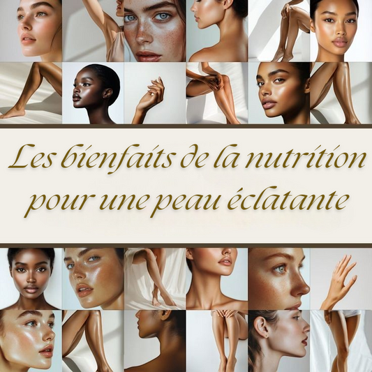 Les bienfaits de la nutrition pour une peau éclatante