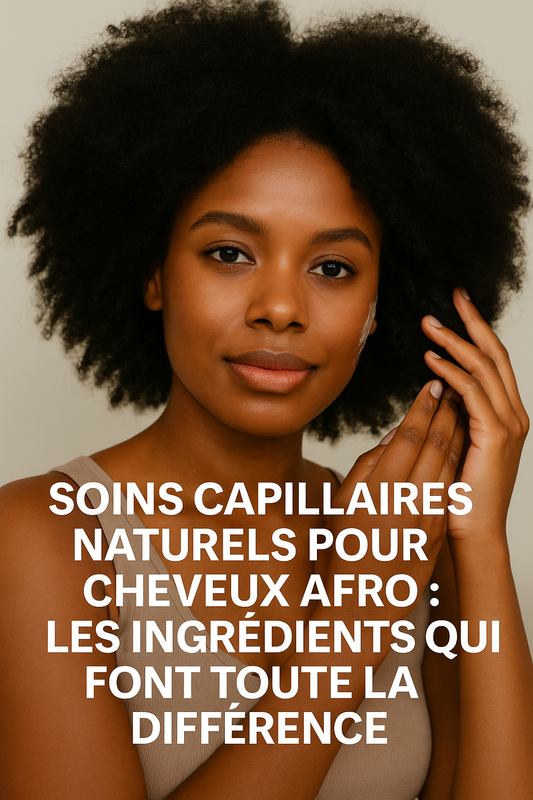 Soins Capillaires Naturels pour Cheveux Afro : Les Ingrédients Qui Font Toute la Différence  Les cheveux afro sont magnifiques, uniques et puissants. 